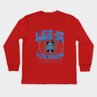 LET IT HAPPEN design Kids Long Sleeve T-Shirt